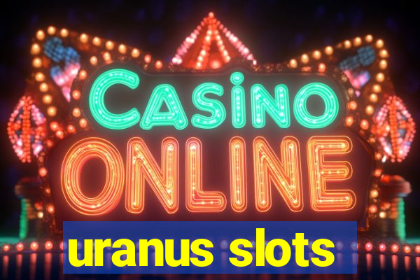 uranus slots